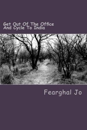 book cover Get out of the Office and cycle to India