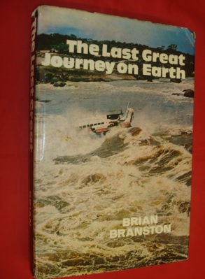 The Last Great Journey on Earth_ Two Thousand Miles into the Heart of the Amazon (BOOK COVER) - Brian Branston